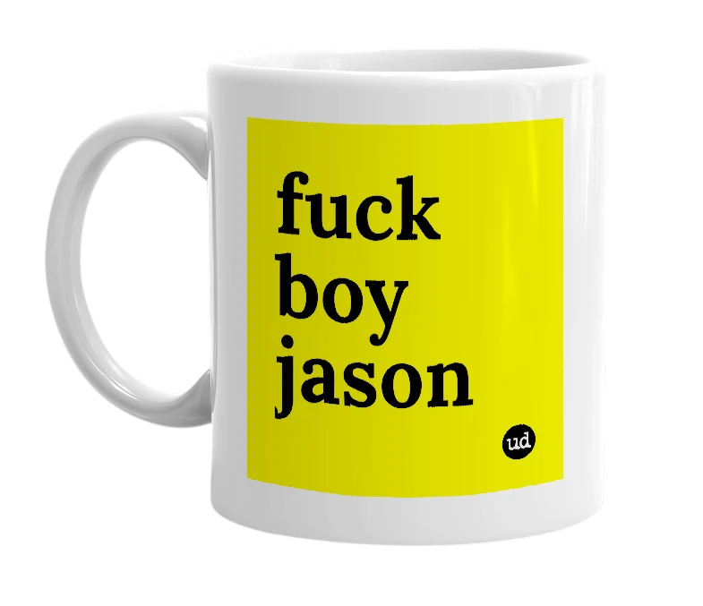 White mug with 'fuck boy jason' in bold black letters