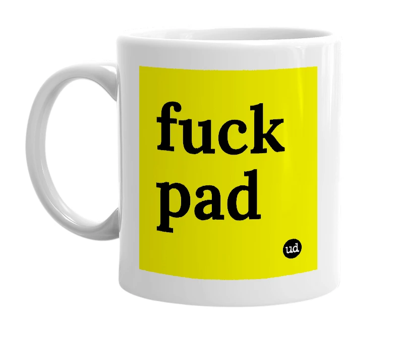 White mug with 'fuck pad' in bold black letters