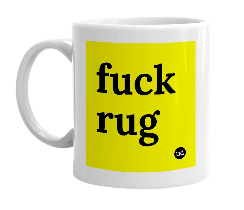 White mug with 'fuck rug' in bold black letters