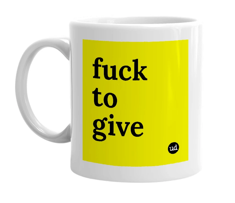 White mug with 'fuck to give' in bold black letters