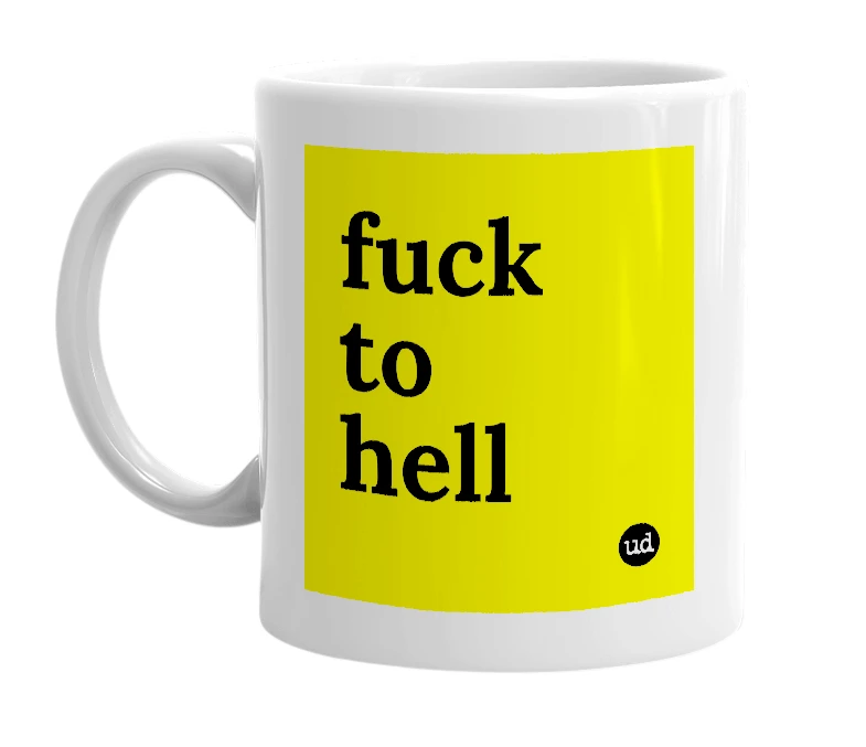 White mug with 'fuck to hell' in bold black letters