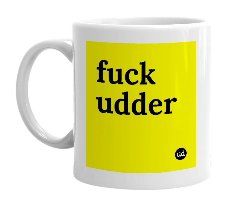 White mug with 'fuck udder' in bold black letters