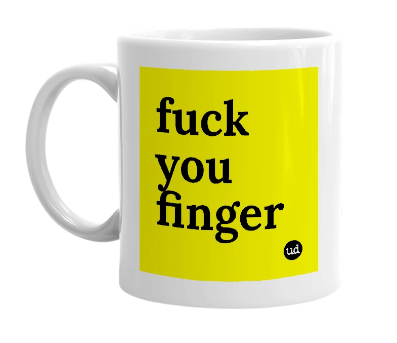 White mug with 'fuck you finger' in bold black letters