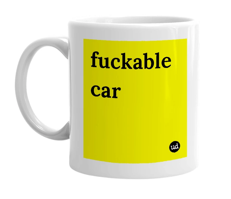 White mug with 'fuckable car' in bold black letters