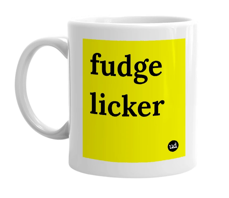 White mug with 'fudge licker' in bold black letters