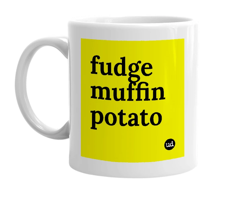 White mug with 'fudge muffin potato' in bold black letters