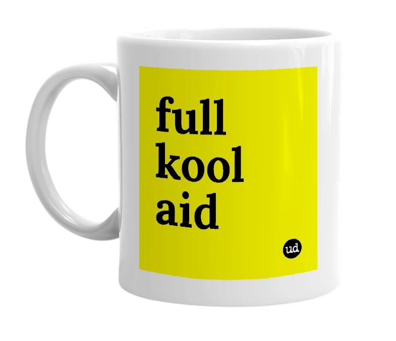 White mug with 'full kool aid' in bold black letters