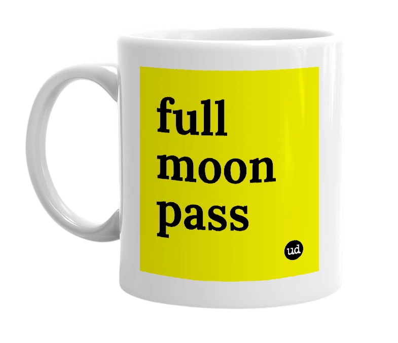 White mug with 'full moon pass' in bold black letters