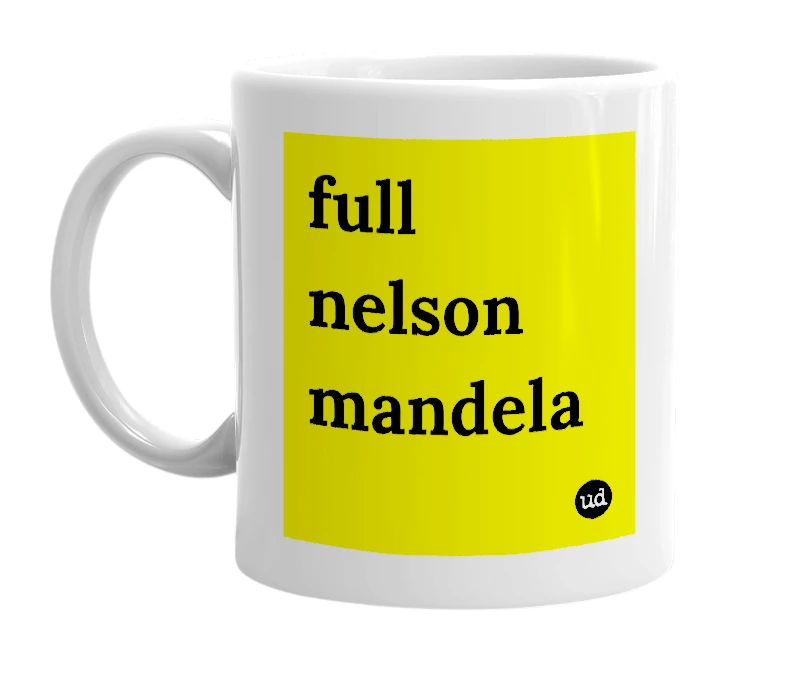 White mug with 'full nelson mandela' in bold black letters
