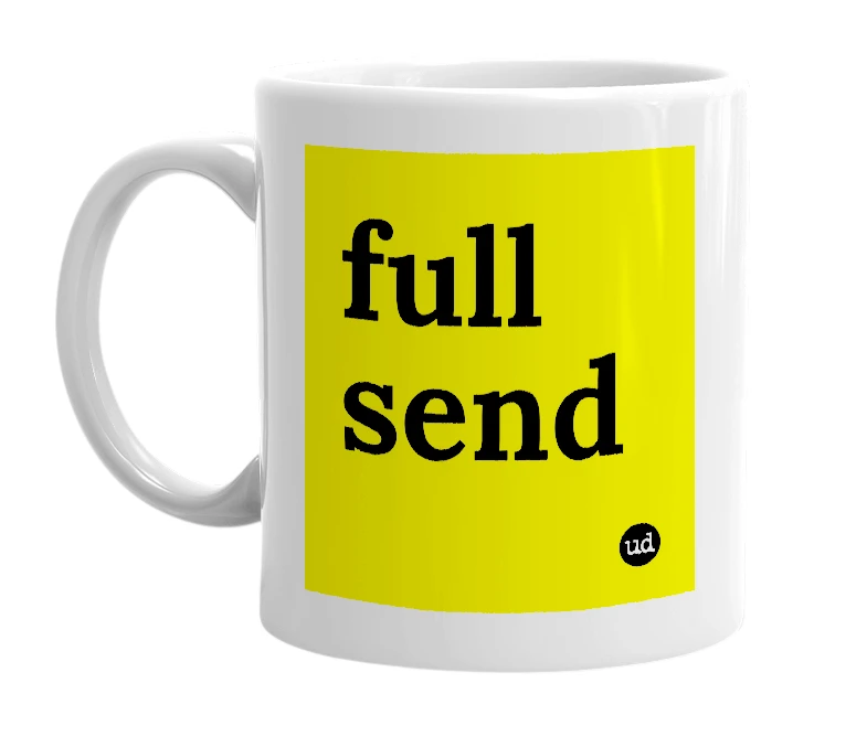 White mug with 'full send' in bold black letters