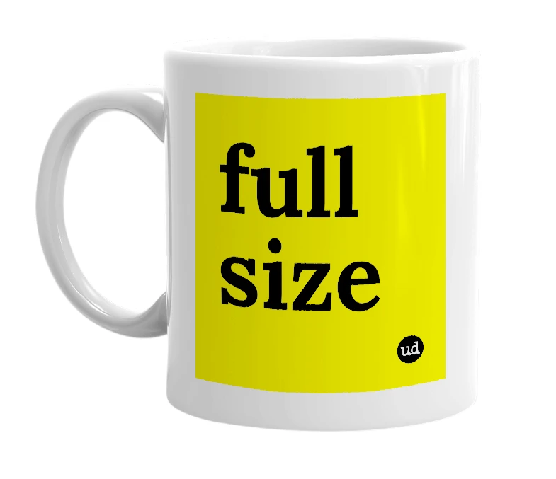 White mug with 'full size' in bold black letters