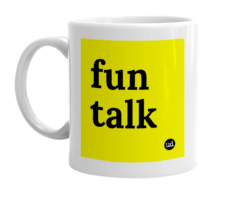 White mug with 'fun talk' in bold black letters