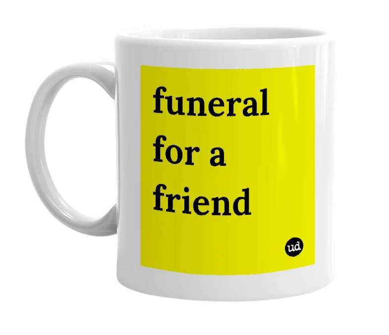 White mug with 'funeral for a friend' in bold black letters