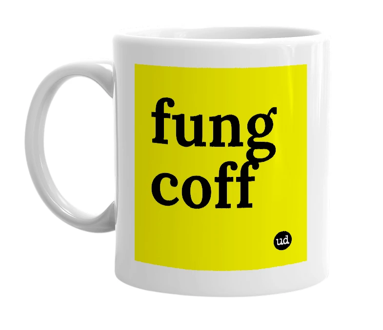 White mug with 'fung coff' in bold black letters