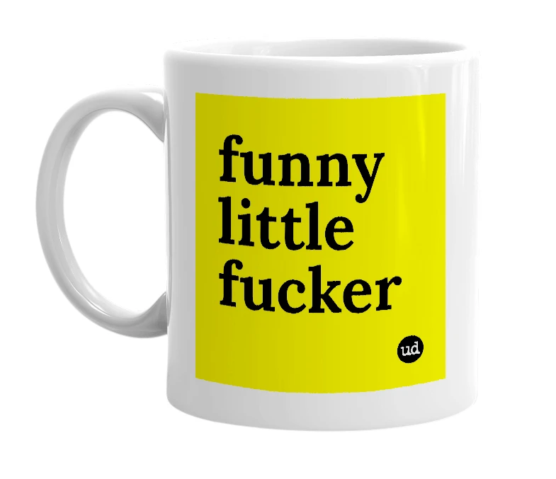 White mug with 'funny little fucker' in bold black letters