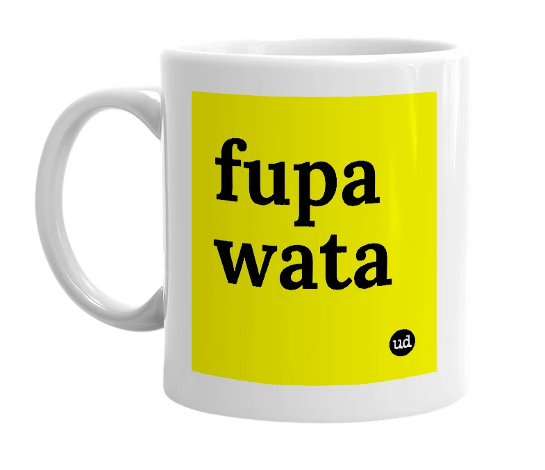 White mug with 'fupa wata' in bold black letters