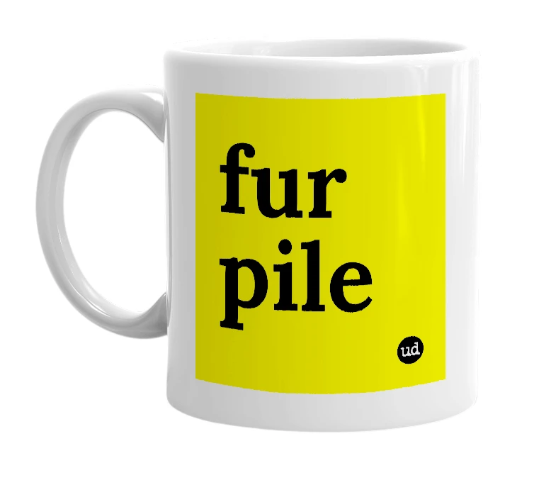 White mug with 'fur pile' in bold black letters