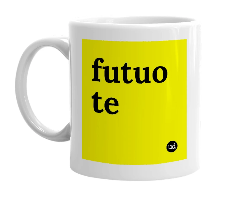 White mug with 'futuo te' in bold black letters