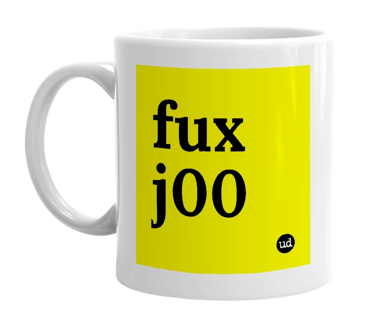 White mug with 'fux j00' in bold black letters