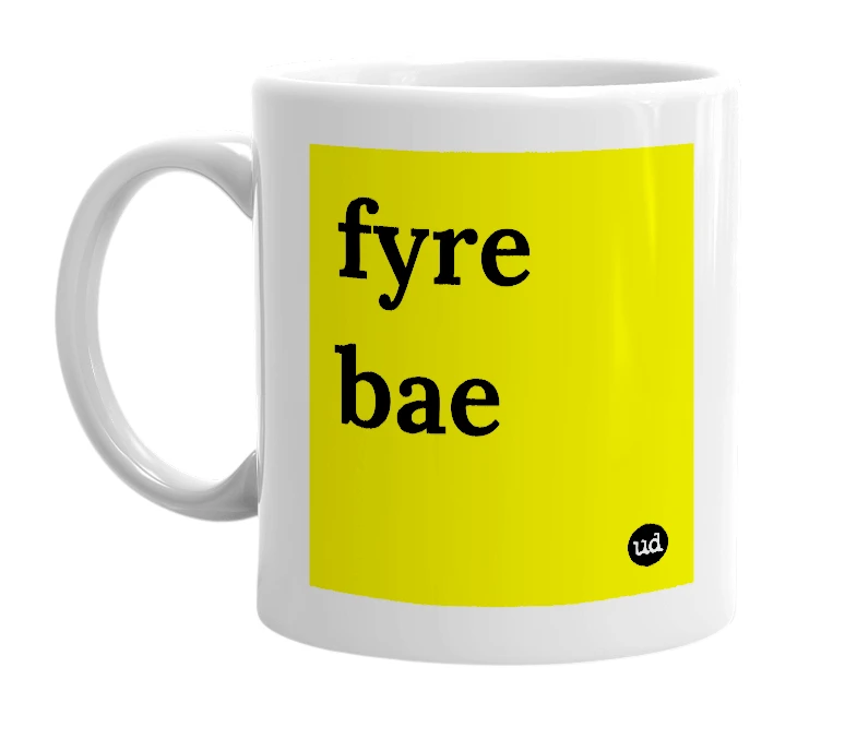 White mug with 'fyre bae' in bold black letters