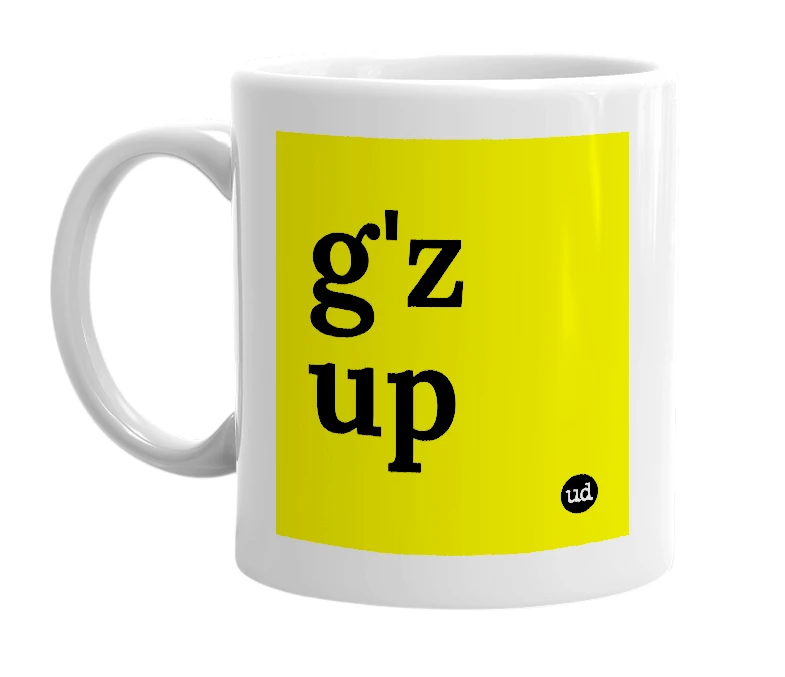 White mug with 'g'z up' in bold black letters