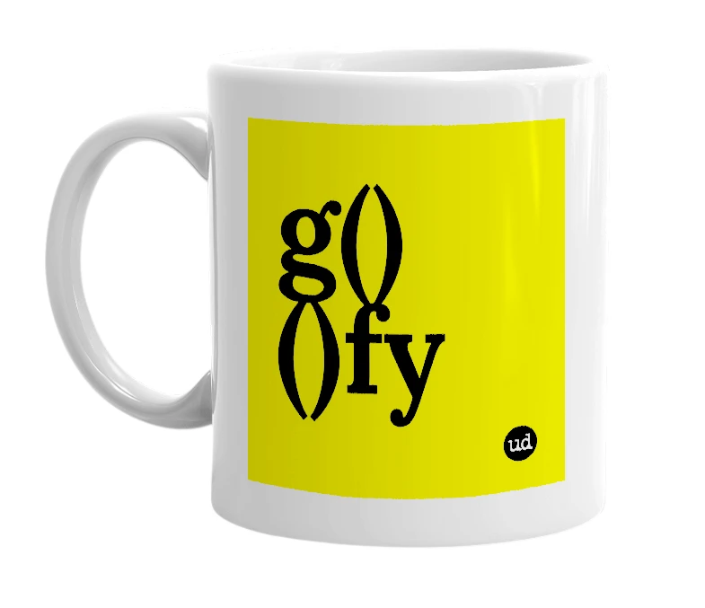 White mug with 'g()()fy' in bold black letters