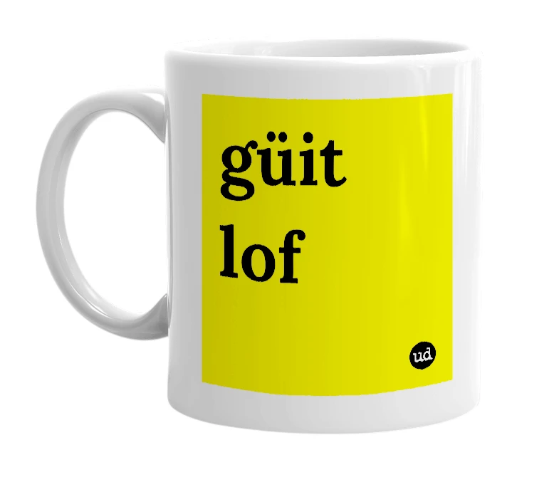 White mug with 'güit lof' in bold black letters