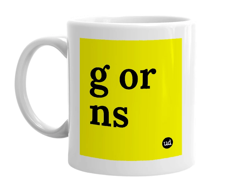 White mug with 'g or ns' in bold black letters