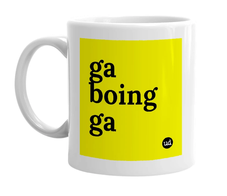 White mug with 'ga boing ga' in bold black letters
