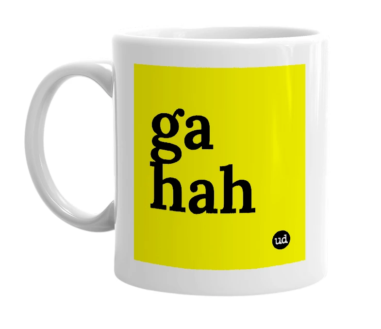 White mug with 'ga hah' in bold black letters