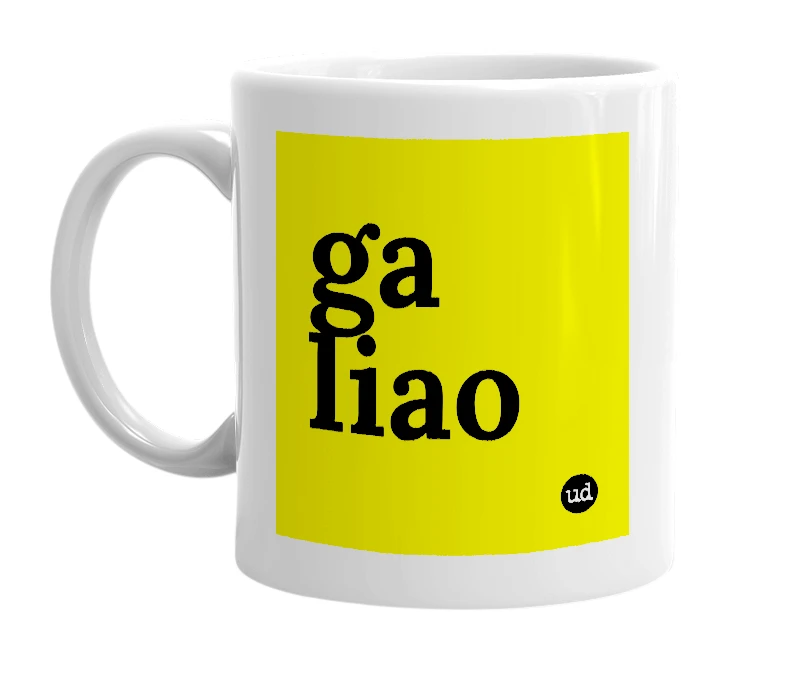 White mug with 'ga liao' in bold black letters