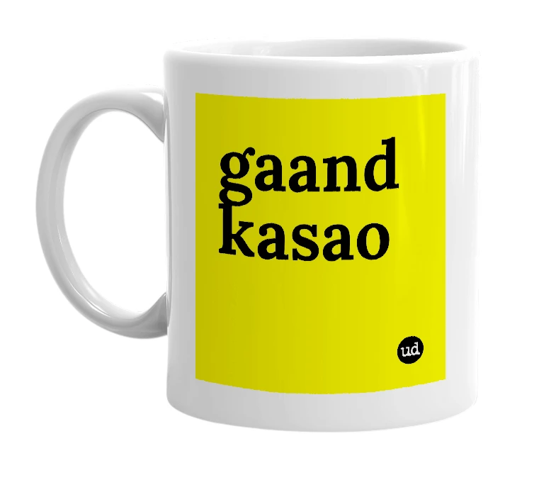 White mug with 'gaand kasao' in bold black letters