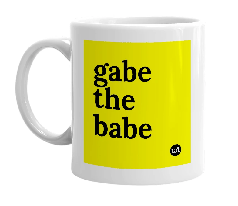 White mug with 'gabe the babe' in bold black letters