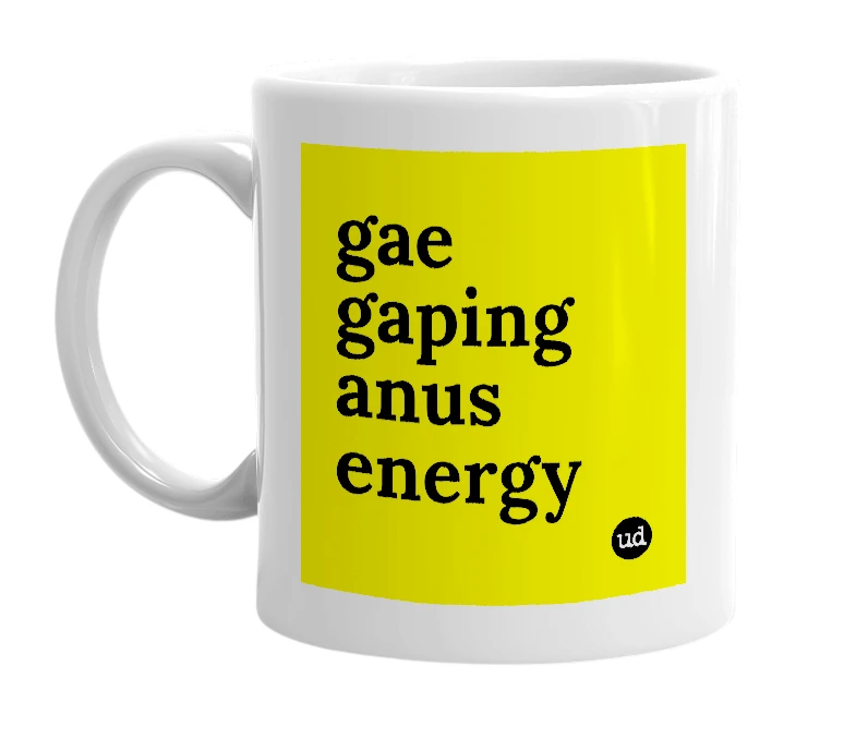 White mug with 'gae gaping anus energy' in bold black letters