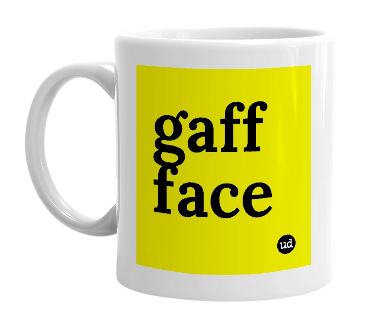 White mug with 'gaff face' in bold black letters