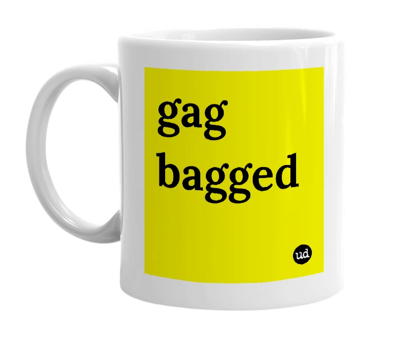 White mug with 'gag bagged' in bold black letters