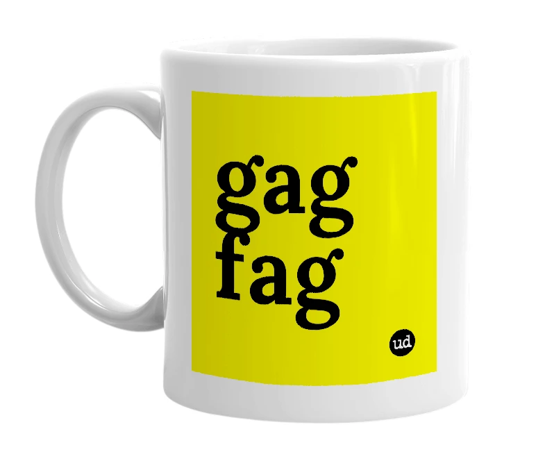 White mug with 'gag fag' in bold black letters