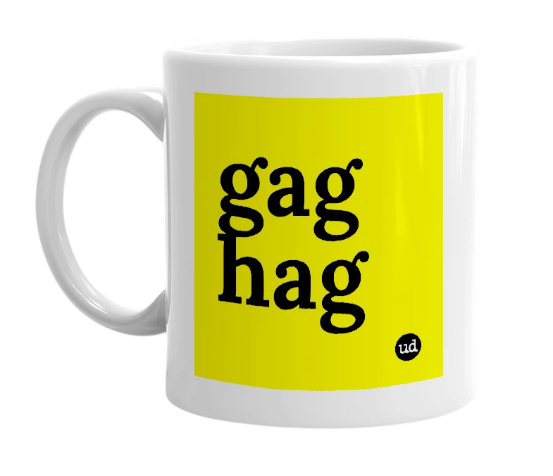 White mug with 'gag hag' in bold black letters