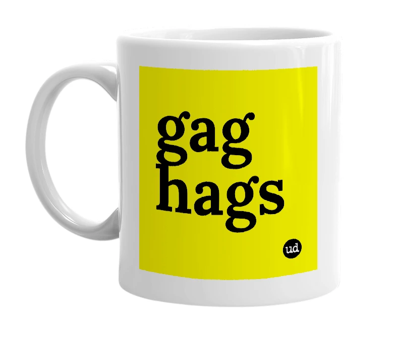 White mug with 'gag hags' in bold black letters