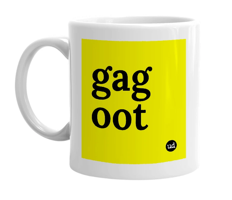 White mug with 'gag oot' in bold black letters