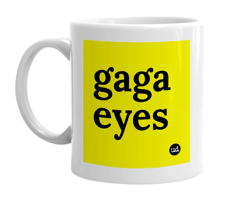 White mug with 'gaga eyes' in bold black letters