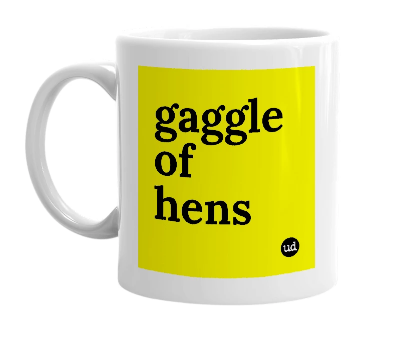 White mug with 'gaggle of hens' in bold black letters