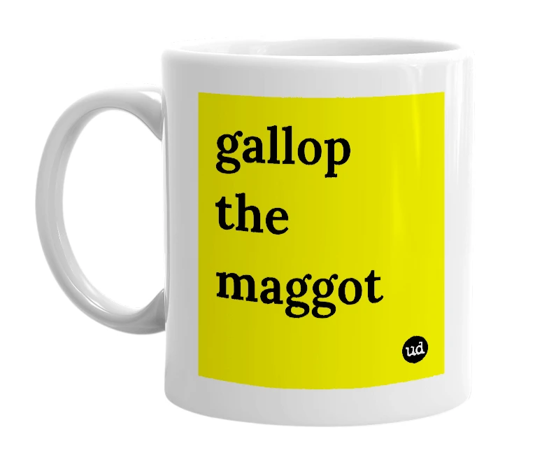 White mug with 'gallop the maggot' in bold black letters