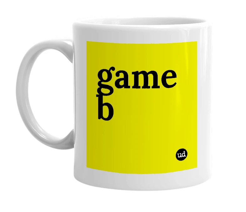 White mug with 'game b' in bold black letters