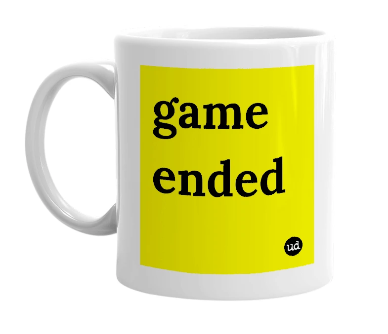 White mug with 'game ended' in bold black letters