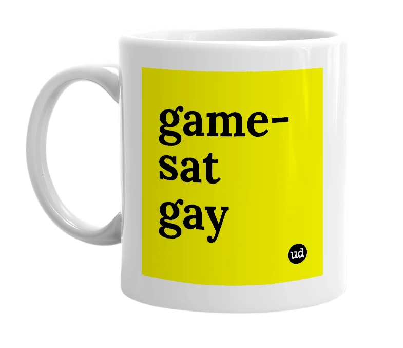 White mug with 'game-sat gay' in bold black letters