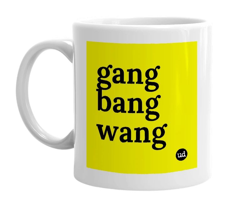 White mug with 'gang bang wang' in bold black letters