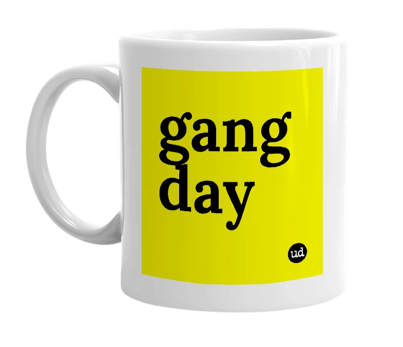 White mug with 'gang day' in bold black letters