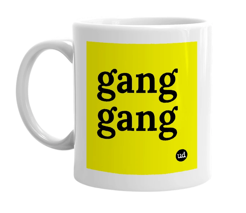 White mug with 'gang gang' in bold black letters