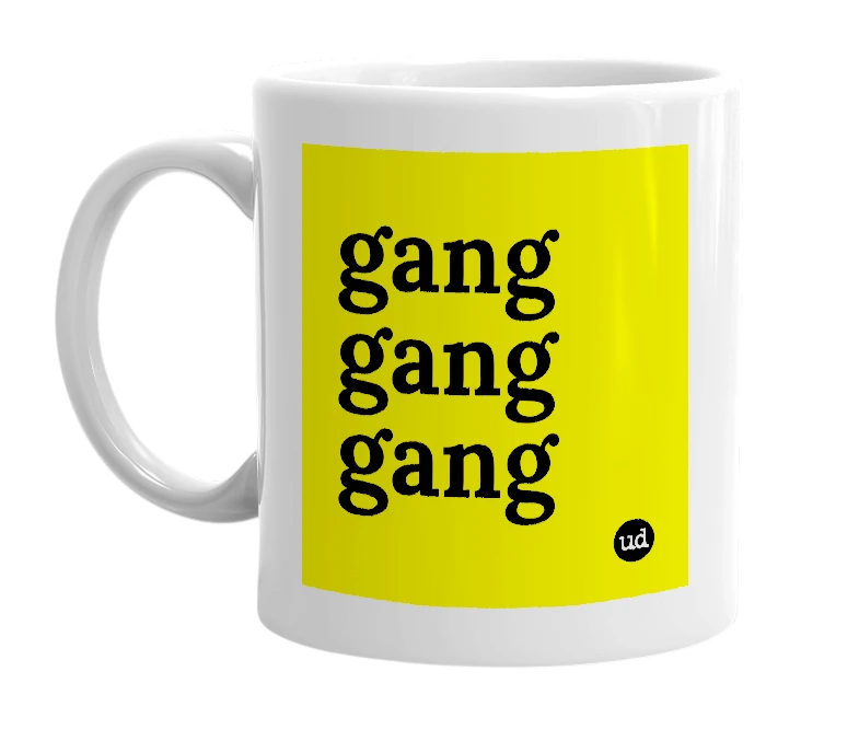 White mug with 'gang gang gang' in bold black letters